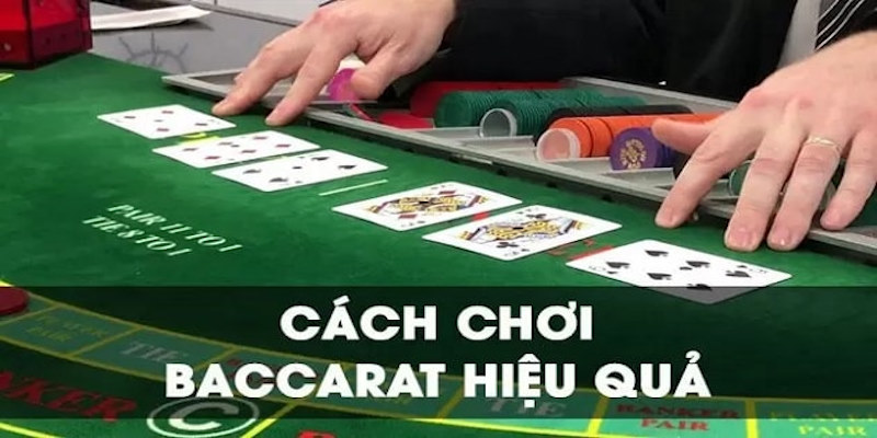 Kinh nghiệm đặt cược hiệu quả khi tham gia chơi Baccarat tại 123Win